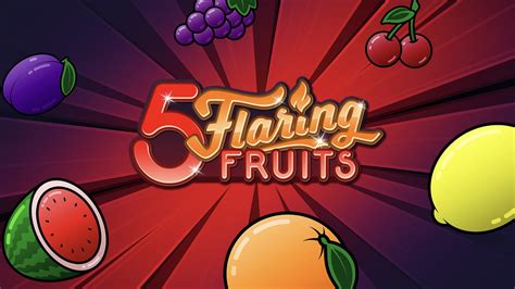 Jogar 5 Flaring Fruits Com Dinheiro Real