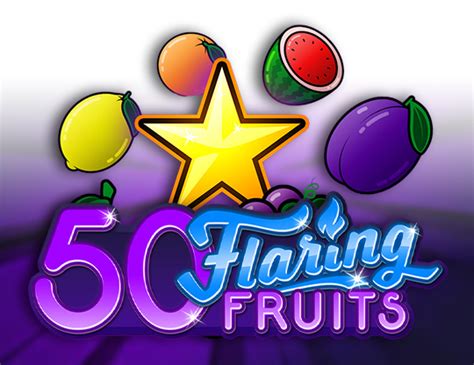 Jogar 50 Flaring Fruits No Modo Demo