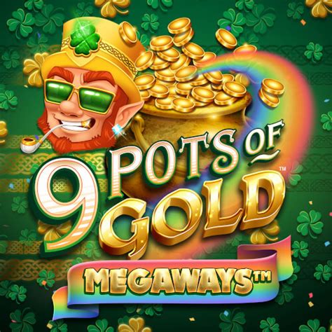 Jogar 9 Pots Of Gold Megaways Com Dinheiro Real