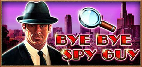 Jogar Bye Bye Spy Guy Com Dinheiro Real