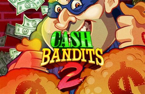 Jogar Cash Bandits 2 Com Dinheiro Real