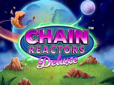 Jogar Chain Reactors Deluxe Com Dinheiro Real