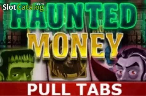 Jogar Haunted Money Pull Tabs Com Dinheiro Real