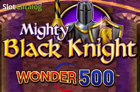 Jogar Mighty Black Knight Wonder 500 No Modo Demo