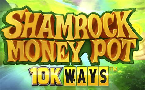 Jogar Shamrock Money Pot 10k Ways Com Dinheiro Real