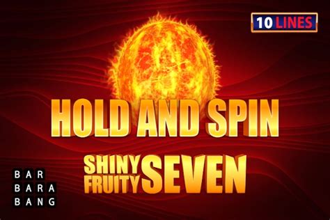 Jogar Shiny Fruity Seven 10 Lines Hold And Spin No Modo Demo