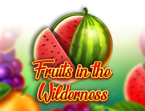 Jogue Fruits In The Wilderness Online