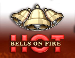Jogue Hot Bells On Fire Online