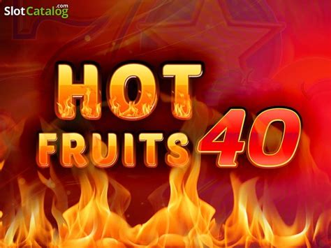 Jogue Hot Fruits 40 Online