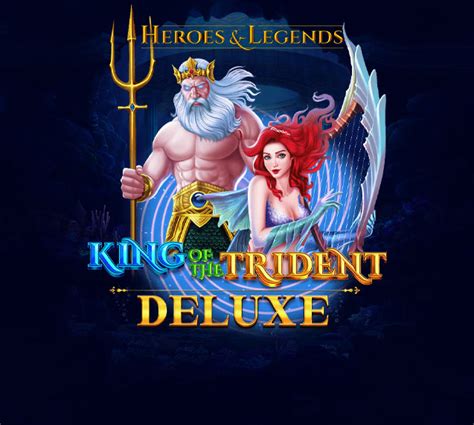 Jogue King Of The Trident Deluxe Online