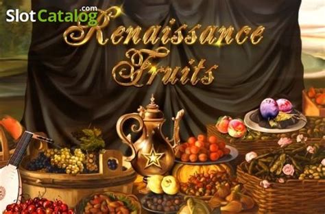 Jogue Renaissance Fruits Online