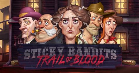 Jogue Sticky Bandits Trail Of Blood Online