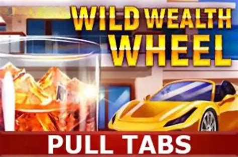 Jogue Wild Wealth Wheel Pull Tabs Online
