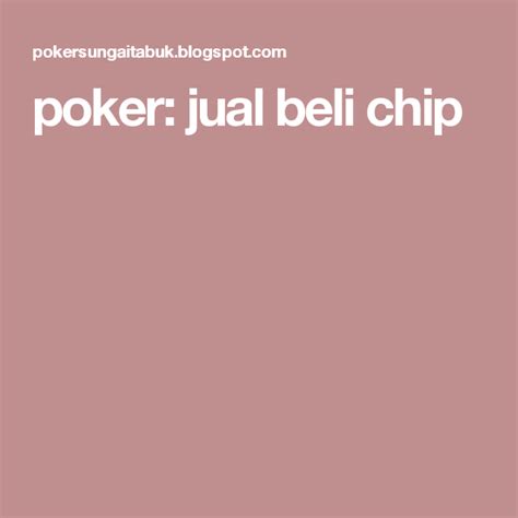 Jual Beli Poker Chip De Medan