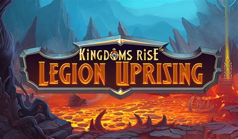 Kingdoms Rise Legion Uprising 888 Casino