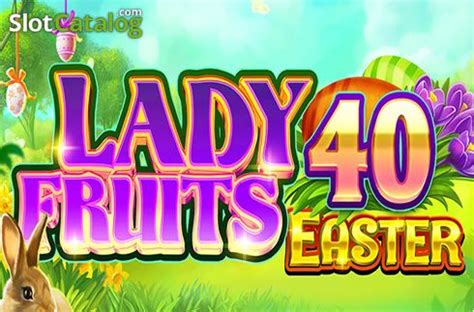 Lady Fruits 40 Easter Betsul