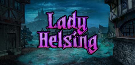 Lady Helsing Slot - Play Online