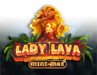 Lady Lava Mini Max 1xbet