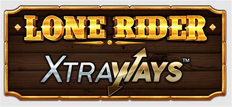 Lone Rider Xtraways Slot - Play Online