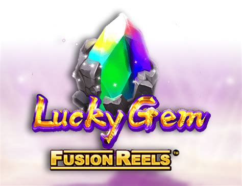 Lucky Gem Fusion Reels Review 2024