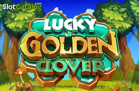 Lucky Golden Clover Review 2024