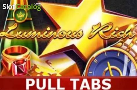 Luminous Rich Pull Tabs Bet365