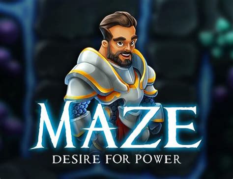 Maze Desire For Power Bwin