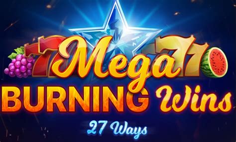 Mega Burning Wins 27 Ways Bwin