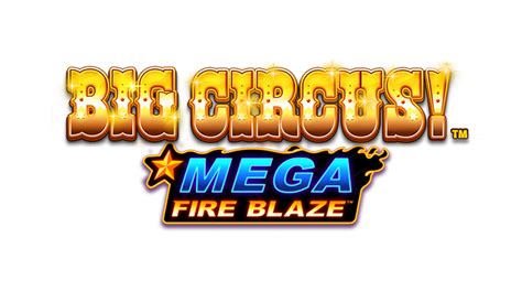 Mega Fire Blaze Big Circus Blaze