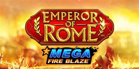Mega Fire Blaze Emperor Of Rome 888 Casino