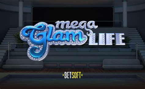 Mega Glam Life Betsul