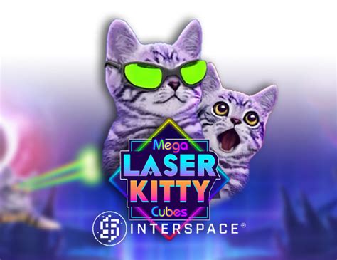 Mega Laser Kitty Cubes With Interspace Bwin