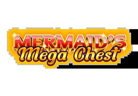 Mermaid S Mega Chest Bwin