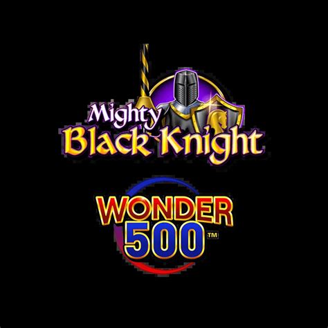 Mighty Black Knight Wonder 500 Bet365