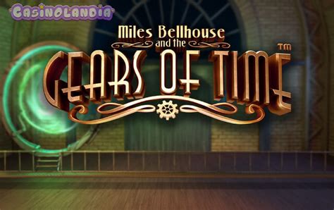 Miles Bellhouse And The Gears Of Time Slot - Play Online