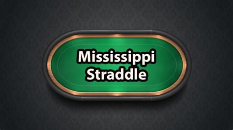 Mississippi Straddle Poker