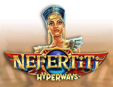 Nefertiti Hyperways Netbet