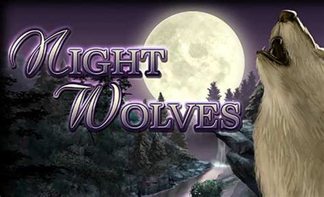 Night Wolves Slot - Play Online