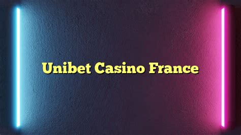 O Casino Unibet Franca