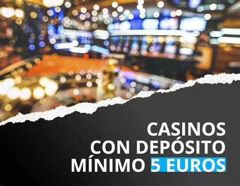 Online Casino Deposito Minimo De 5 Euros
