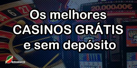 Os Casinos Sem Deposito 247