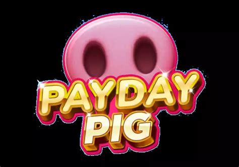 Payday Pig Bwin