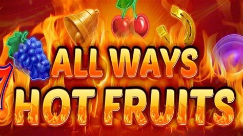 Play All Ways Hot Fruits Slot