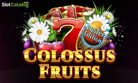 Play Colossus Fruits Easter Edition Slot
