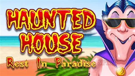 Play Haunted House Rest In Paradise Slot