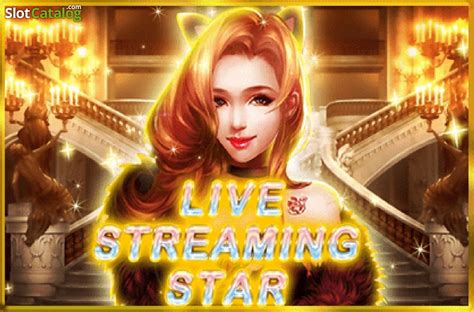 Play Live Streaming Star Slot