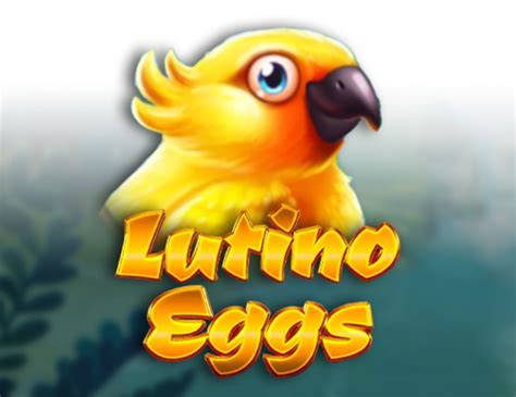 Play Lutino Eggs Slot