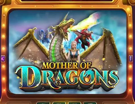 Play Mother Of Dragons Slot