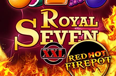 Play Royal Seven Xxl Red Hot Firepot Slot