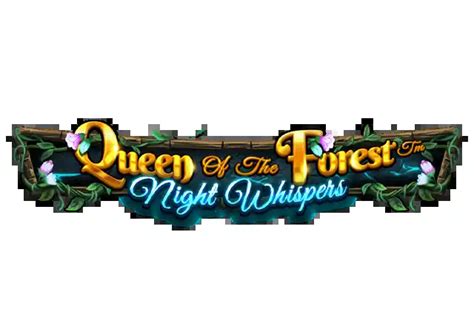 Queen Of The Forest Night Whispers Betfair